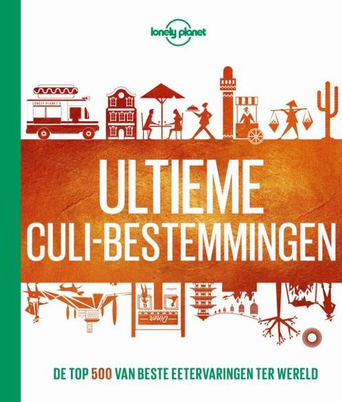 Lonely Planet Ultieme culi-bestemmingen 9789021574493, Boeken, Reisgidsen, Zo goed als nieuw, Verzenden