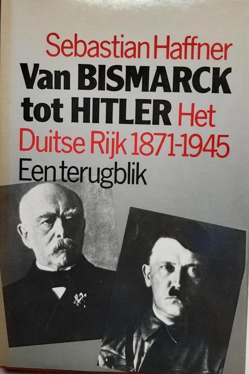 Van Bismarck Tot Hitler 9789023006619 Haffner, Boeken, Geschiedenis | Wereld, Gelezen, Verzenden