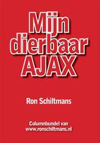 Mijn dierbaar Ajax 9789085399438 R. Schiltmans, Verzenden, Zo goed als nieuw, R. Schiltmans
