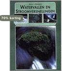 Watervallen en stroomversnellingen / Natuur in beweging, Boeken, Verzenden, Zo goed als nieuw, M.C. Eelman