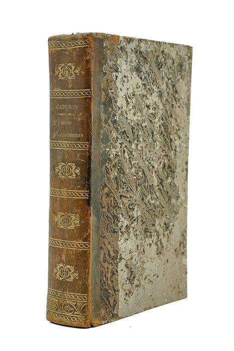 J. Capuron - Cours théorique et pratique daccouchemens -, Antiek en Kunst, Antiek | Boeken en Bijbels