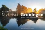 Mythisch Groningen 9789054523970 Sander Blom, Verzenden, Gelezen, Sander Blom