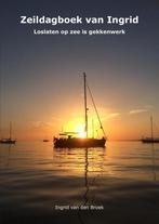 Zeildagboek van Ingrid. Loslaten op zee is gekkenwerk., Verzenden, Zo goed als nieuw, Ingrid van den Broek
