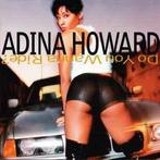 cd - Adina Howard - Do You Wanna Ride?, Verzenden, Zo goed als nieuw