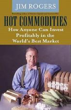 Hot commodities | 9781400063376 | ROGERS, Jim, Zo goed als nieuw, ROGERS, Jim