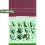 The Soft Underbelly of Reason 9780415170543, Verzenden, Zo goed als nieuw, Stephen Gaukroger