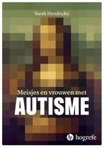 Meisjes en vrouwen met autisme 9789492297471 Sarah Hendrickx, Verzenden, Zo goed als nieuw, Sarah Hendrickx