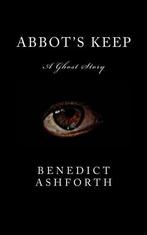 Abbots Keep: A Ghost Story, Ashforth, Benedict, Boeken, Thrillers, Gelezen, Benedict Ashforth, Verzenden
