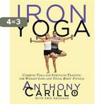 Iron Yoga 9781594862090 Anthony Carillo, Boeken, Verzenden, Gelezen, Anthony Carillo