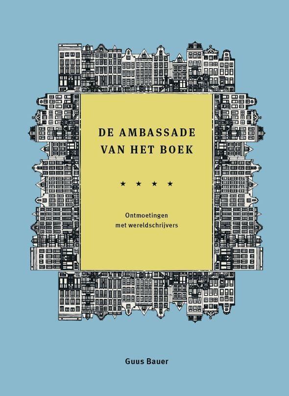 De Ambassade van het boek 9789493394186 Guus Bauer, Boeken, Hobby en Vrije tijd, Zo goed als nieuw, Verzenden