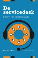 De Servicedesk spin in het facilitaire web 9789462153493, Boeken, Verzenden, Zo goed als nieuw