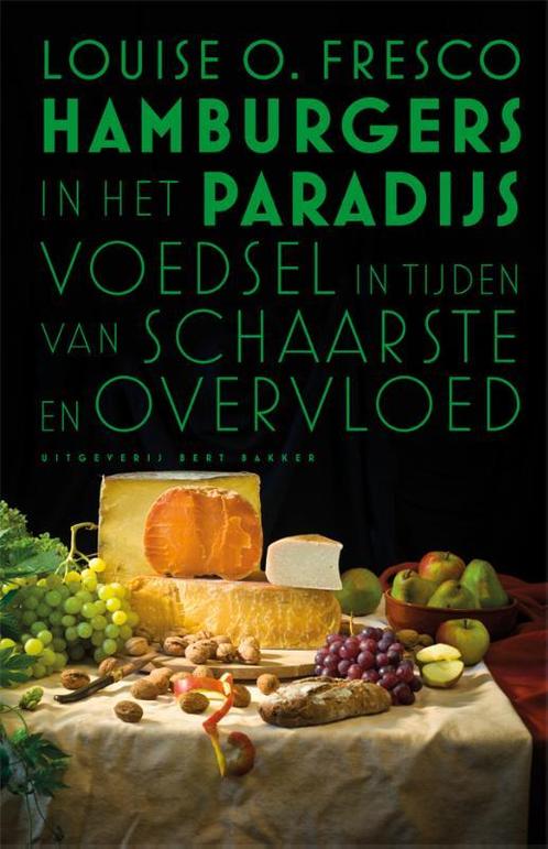 Hamburgers in het paradijs 9789035137134 Louise O. Fresco, Boeken, Politiek en Maatschappij, Gelezen, Verzenden