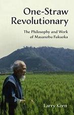 One-Straw Revolutionary: The First Commentary o. Korn, Boeken, Larry Korn, Zo goed als nieuw, Verzenden