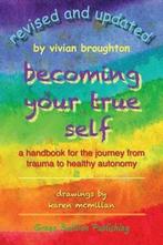 Becoming Your True Self 9780955968358 Vivian Broughton, Verzenden, Gelezen, Vivian Broughton