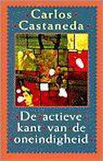 ACTIEVE KANT VAN DE ONEINDIGHEID 9789021587066 C. Castaneda, Boeken, Verzenden, Gelezen, C. Castaneda