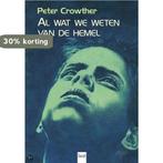 Al Wat We Weten Van De Hemel 9789050163828 Peter Crowther, Verzenden, Gelezen, Peter Crowther