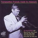 cd - Al Fairweather - Fairweather Friends Made to Measure, Cd's en Dvd's, Zo goed als nieuw, Verzenden