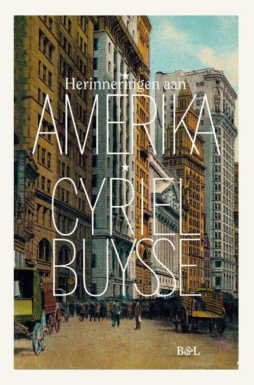 Herinneringen aan Amerika 9789464983043 Cyriel Buysse, Boeken, Overige Boeken, Zo goed als nieuw, Verzenden