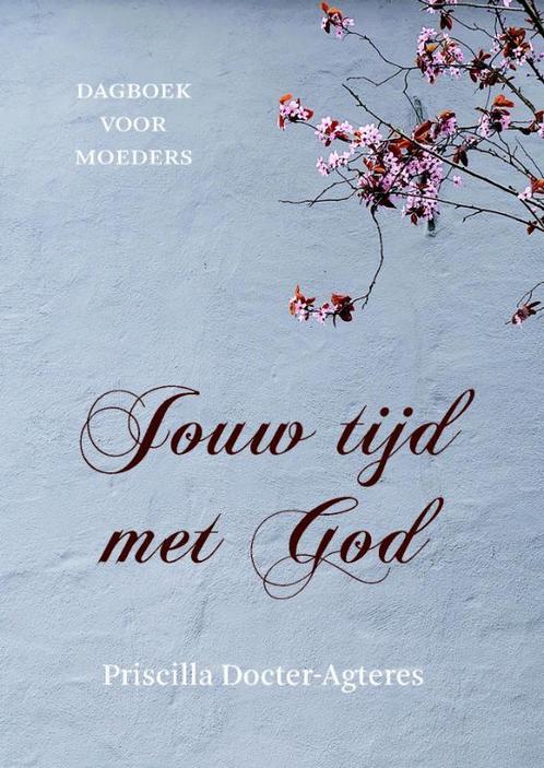 Jouw tijd met God 9789043531757 Priscilla Docter- Agteres, Boeken, Godsdienst en Theologie, Zo goed als nieuw, Verzenden