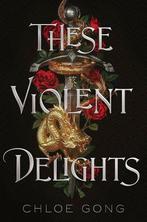 These violent delights / These violent delights / 1, Boeken, Verzenden, Zo goed als nieuw, Chloe Gong