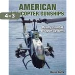 American Helicopter Gunships 9781580071543 Wayne Mutza, Verzenden, Zo goed als nieuw, Wayne Mutza