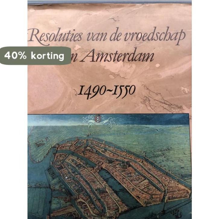 Resoluties vroedschap van amsterdam 1490-1550 9789067071352, Boeken, Geschiedenis | Wereld, Gelezen, Verzenden