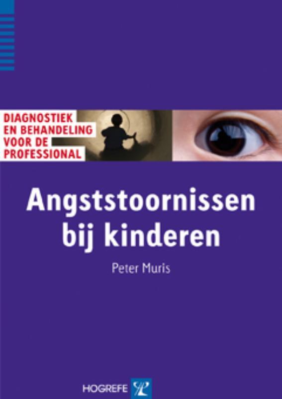 Angststoornissen bij kinderen 9789079729210 Peter Muris, Boeken, Psychologie, Zo goed als nieuw, Verzenden