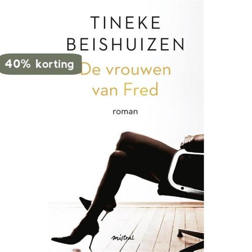 De vrouwen van Fred 9789044351873 Tineke Beishuizen, Boeken, Romans, Zo goed als nieuw, Verzenden