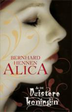 Alica en de duistere koningin 9789024581665 Bernhard Hennen, Boeken, Verzenden, Gelezen, Bernhard Hennen