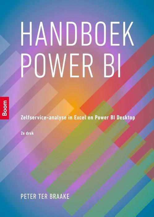 Handboek Power BI 9789024404223 Peter ter Braake, Boeken, Informatica en Computer, Zo goed als nieuw, Verzenden