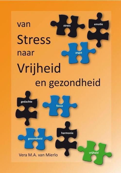 Van Stress naar Vrijheid en Gezondheid 9789491014055, Boeken, Gezondheid, Dieet en Voeding, Gelezen, Verzenden