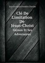 Cle De Limitation De Jesus-Christ Gerson Et Se. Darche,, Zo goed als nieuw, Verzenden, Darche, Jean Francois Frederic