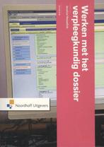 Werken met het verpleegkundig dossier, 9789001866150, Verzenden, Zo goed als nieuw, Studieboeken
