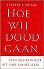 Hoe wij doodgaan 9789041404176 S. Nuland, Verzenden, Gelezen, S. Nuland