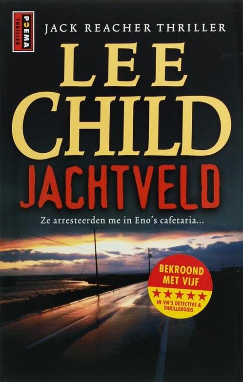 Jachtveld / Jack Reacher / 1 9789024556861 Lee Child, Boeken, Thrillers, Gelezen, Verzenden