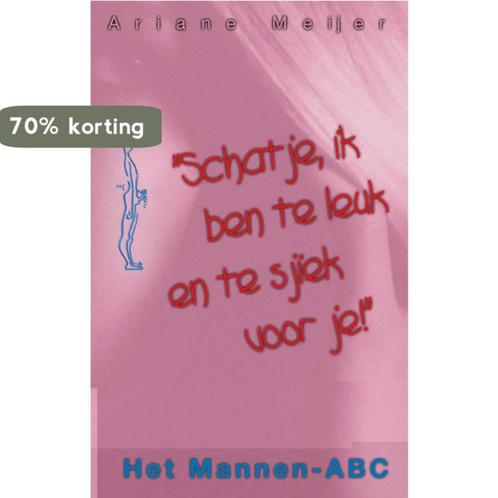 SCHATJE IK BEN TE LEUK EN TE SJIEK VOOR 9789055991754, Boeken, Psychologie, Zo goed als nieuw, Verzenden