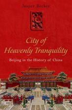 The City of Heavenly Tranquility 9780195309973 Becker, Verzenden, Zo goed als nieuw, Becker