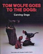 Tom Wolfe goes to the dogs: carving dogs by Tom Wolfe, Gelezen, Tom Wolfe, Verzenden