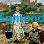 De schilders van Egmond / Kunstenaarskolonies en, Verzenden, Gelezen, Peter J.H. van den Berg