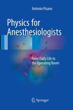 9783319861357 Physics for Anesthesiologists, Verzenden, Nieuw, Antonio Pisano