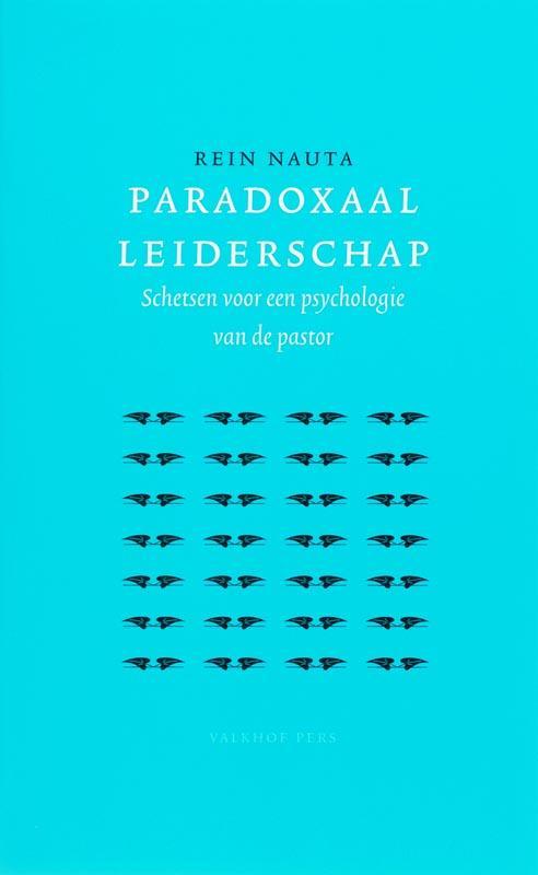 Paradoxaal leiderschap 9789056252076 R. Nauta, Boeken, Godsdienst en Theologie, Gelezen, Verzenden