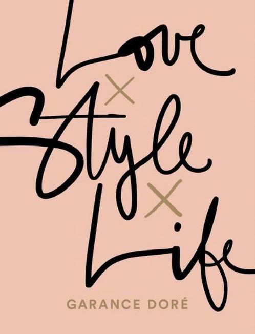 Love X Style X Life 9781471149450 Garance Dor, Boeken, Overige Boeken, Gelezen, Verzenden