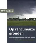 Op rancuneuze gronden 9789058816795, Verzenden, Zo goed als nieuw