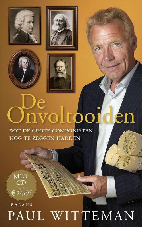 De onvoltooiden 9789460032158 Paul Witteman, Boeken, Muziek, Gelezen, Verzenden