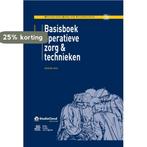 Basisboek operatieve zorg en technieken / Operatieve zorg en, Verzenden, Zo goed als nieuw, Rolf de Weert