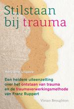 Stilstaan bij trauma 9789463160490 Vivian Broughton, Boeken, Verzenden, Gelezen, Vivian Broughton