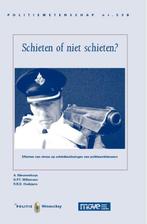 Schieten of niet schieten? / Politiewetenschap / 53 B, Boeken, Verzenden, Zo goed als nieuw, R.R.D. Oudejans