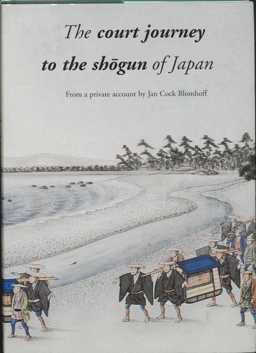 The court journey to the Shogun of Japan 9789074822183, Boeken, Taal | Engels, Zo goed als nieuw, Verzenden