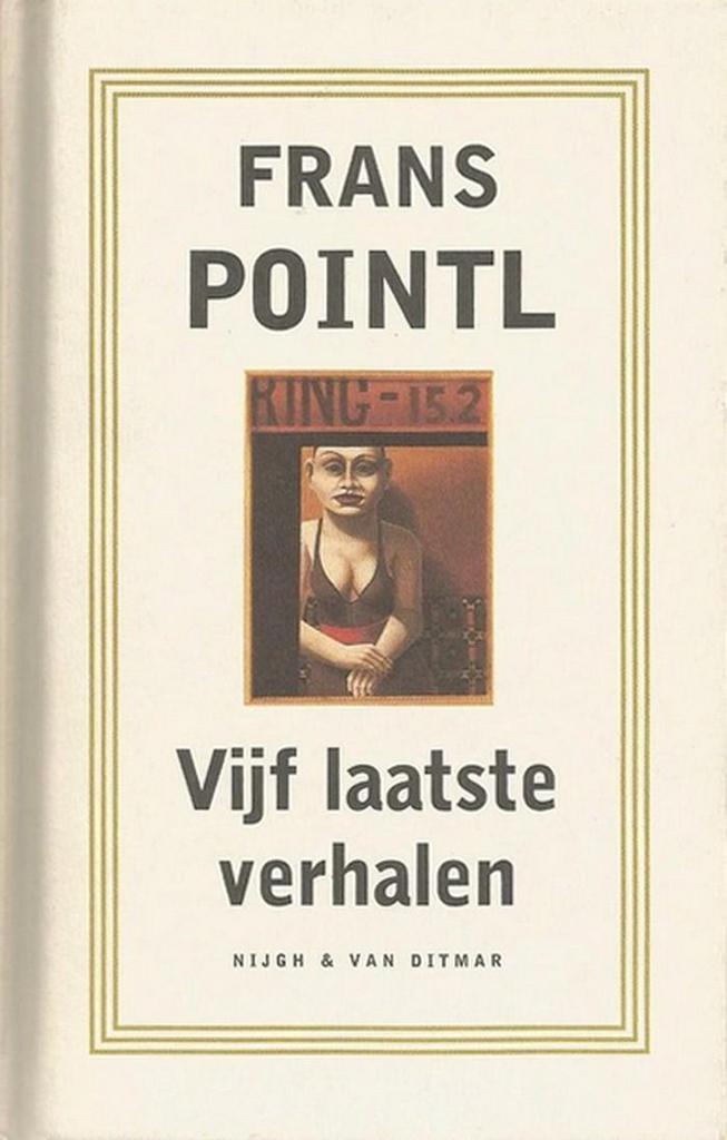 Vijf laatste verhalen 9789038859170 Frans Pointl, Boeken, Romans, Zo goed als nieuw, Verzenden