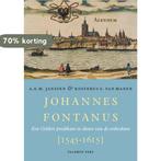 Johannes Fontanus (1545-1615) 9789056254513 A.E.M. Janssen, Verzenden, Zo goed als nieuw, A.E.M. Janssen